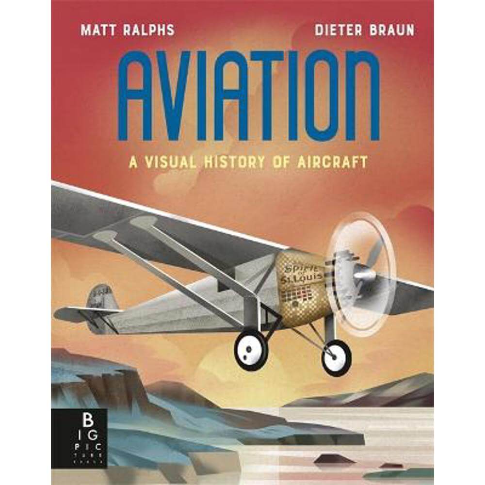 Aviation: A Visual History of Aircraft (Hardback) - Matt Ralphs